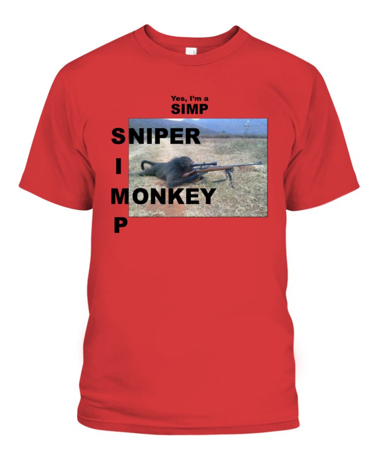 Yes I M A Simp Sniper I Monkey P Shirt Funny Sniper Monkey Ellie Shirt