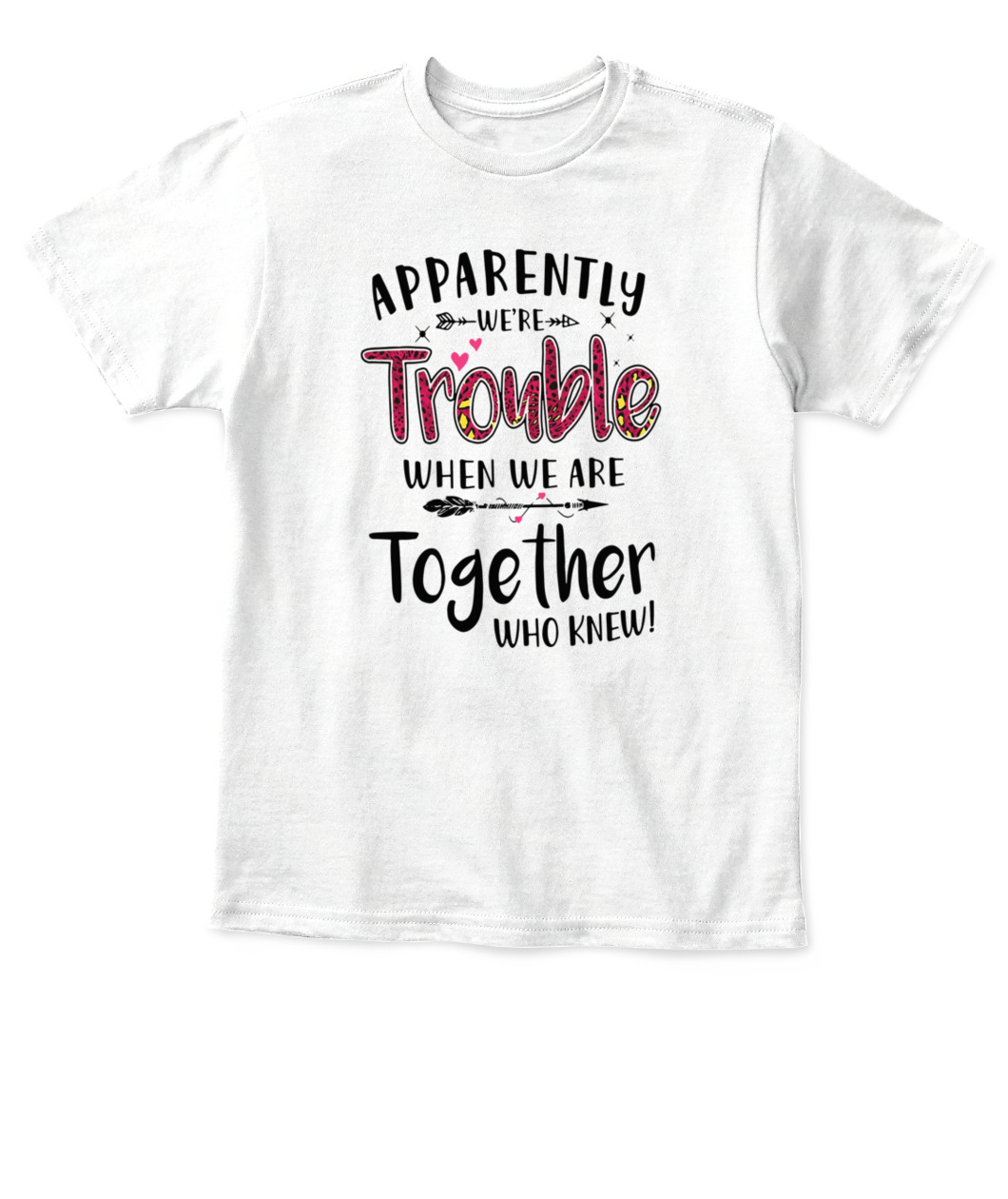 Download Apparently We're Trouble When We Are Together Who Knew T ...