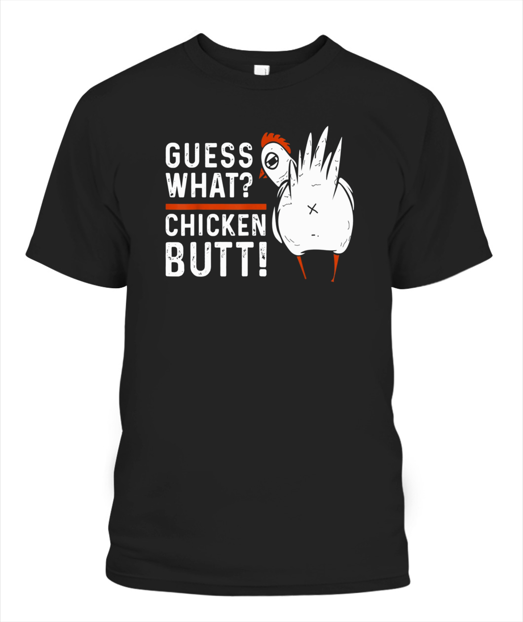 Funny Guess What Chicken Butt T Shirt Ellie Shirt