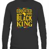 Educated Black KING T-Shirt Black Lives Matter Black History Month