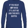 IF YOU HEAR ANY NOISE - IT'S JUST ME AND THE BOYS BOPPIN SHIRT Luke Voit Dave Parker New York Yankees