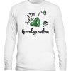Do You Like Green - Eggs and Ham Shirt For St Patrick's Day