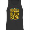 Educated Black KING T-Shirt Black Lives Matter Black History Month