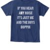 IF YOU HEAR ANY NOISE - IT'S JUST ME AND THE BOYS BOPPIN SHIRT Luke Voit Dave Parker New York Yankees
