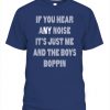 IF YOU HEAR ANY NOISE - IT'S JUST ME AND THE BOYS BOPPIN SHIRT Luke Voit Dave Parker New York Yankees