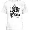 I solemnly swear that I am up to no good shirt