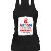 Autism Is Not The Tragedy Ignorance Is The Tragedy Shirts