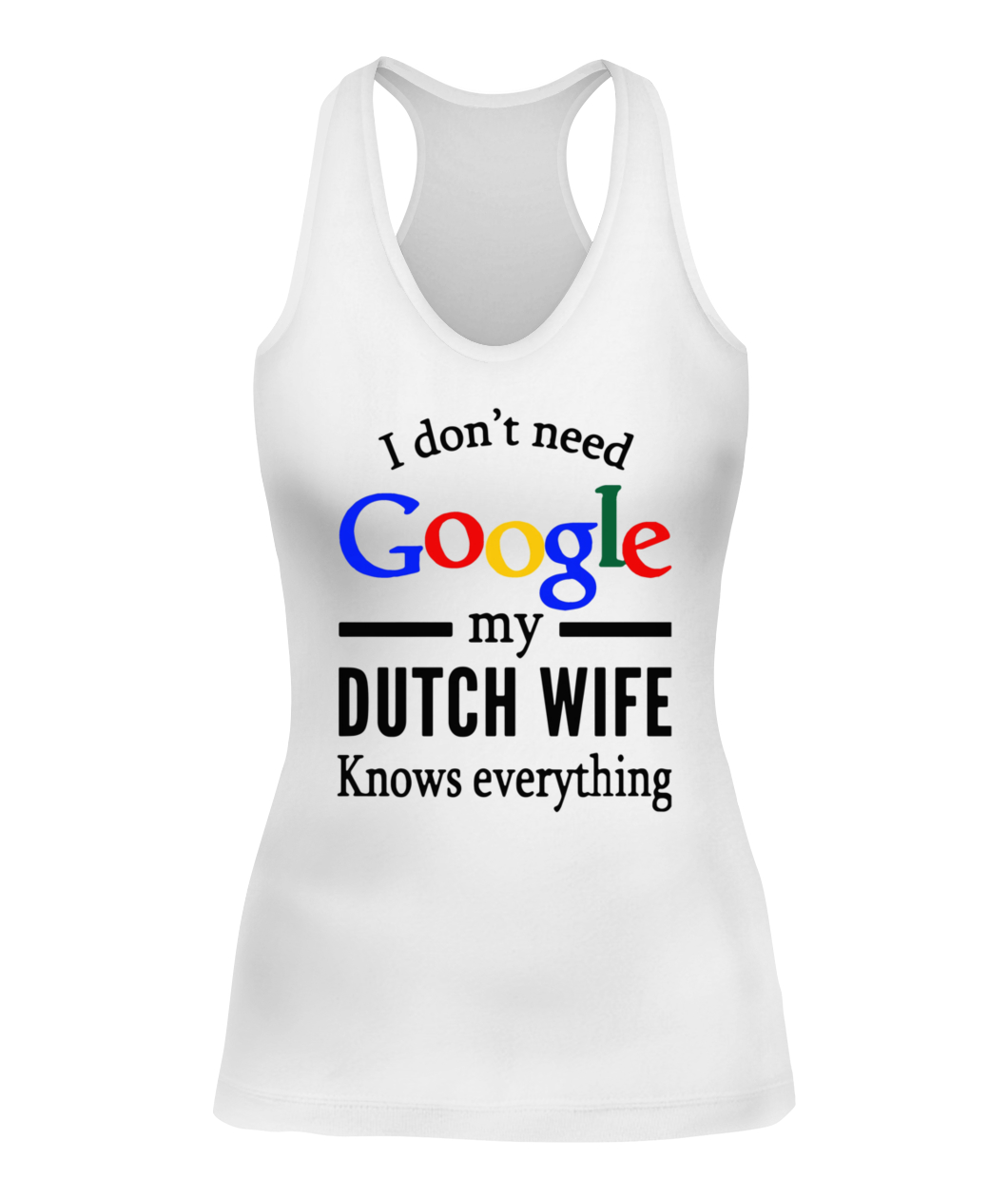 I DONT NEED GOOGLE MY DUTCH WIFE KNOWS EVERYTHING SHIRT image