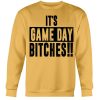 IT'S GAME DAY BITCHES Shirt