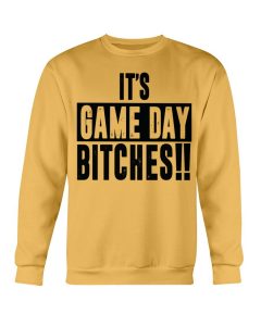 IT'S GAME DAY BITCHES Shirt