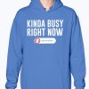 KINDA BUSY RIGHT NOW SHIRT J. T. Chargois - Los Angeles Dodgers