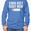 KINDA BUSY RIGHT NOW SHIRT J. T. Chargois - Los Angeles Dodgers