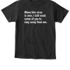 When This Virus Is Over I Still Want Some Of You To Stay Away From Me Shirt