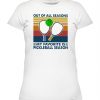 Out of All Seasons My Favorite Is Pickleball Season Vintage Shirts