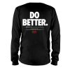LOVE BLACK PEOPLE LIKE YOU LOVE BLACK MUSIC - DO BETTER SHIRT