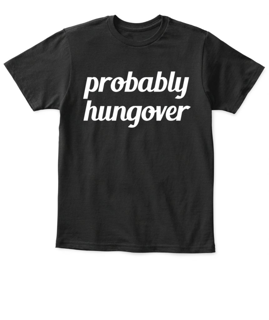 hungover t shirt