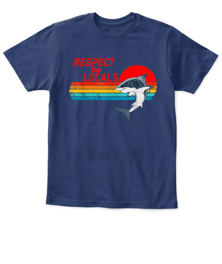 Respect The Locals Shark T-Shirt - Ellie Shirt