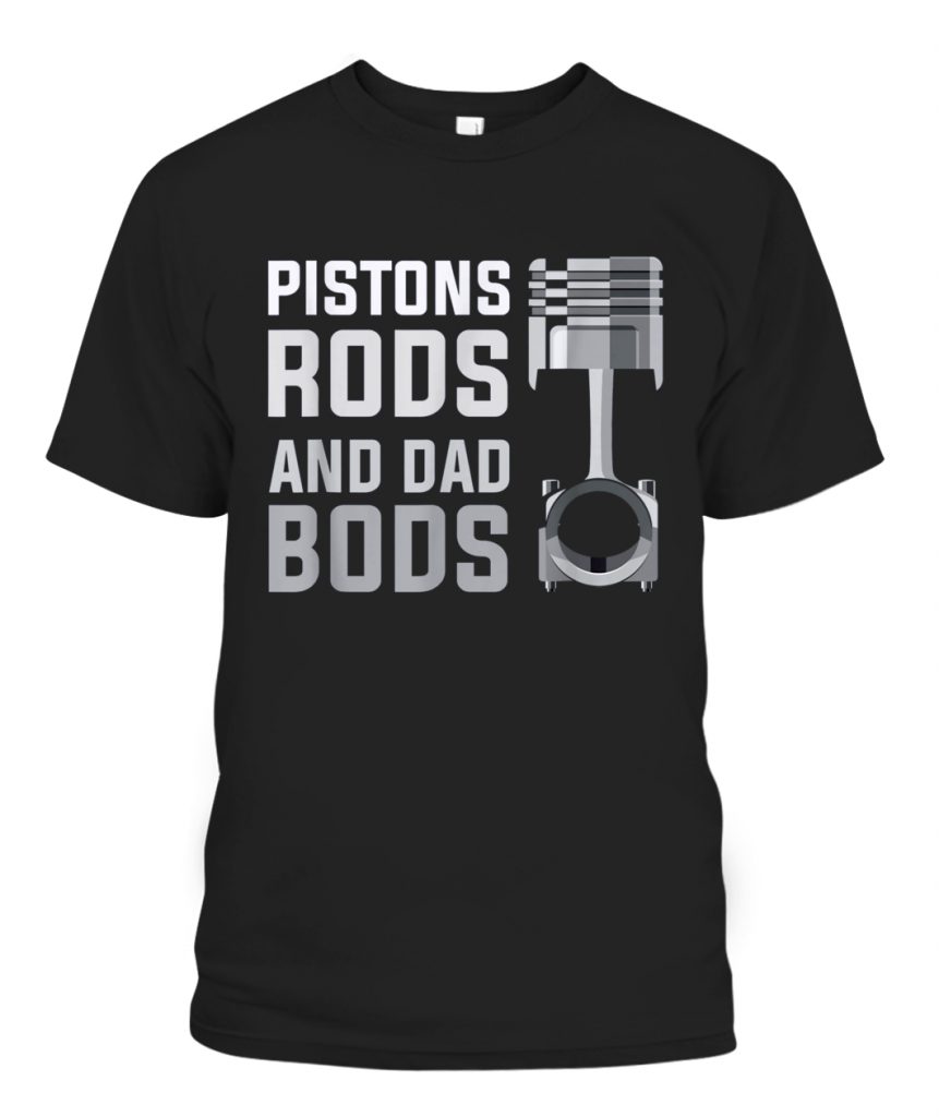 piston rods and dad bods shirt cleetus