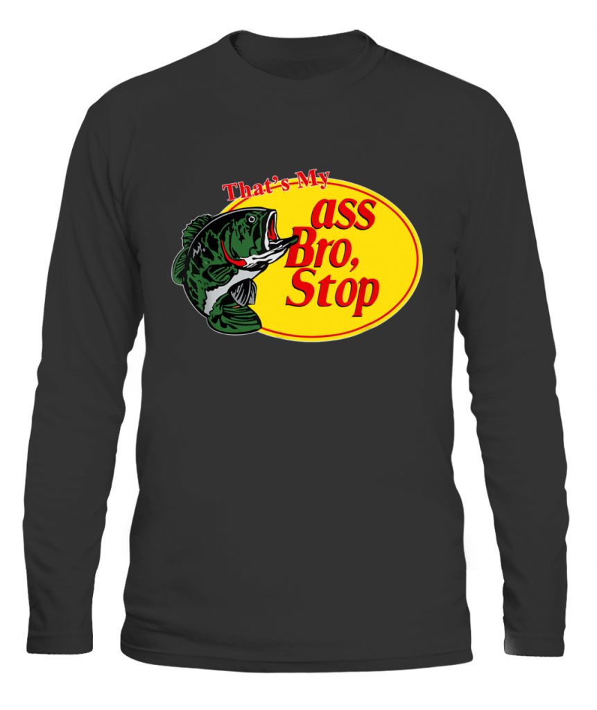 ass bro stop shirt