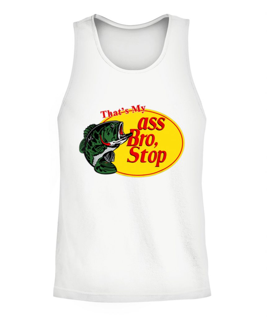 ass bro stop shirt