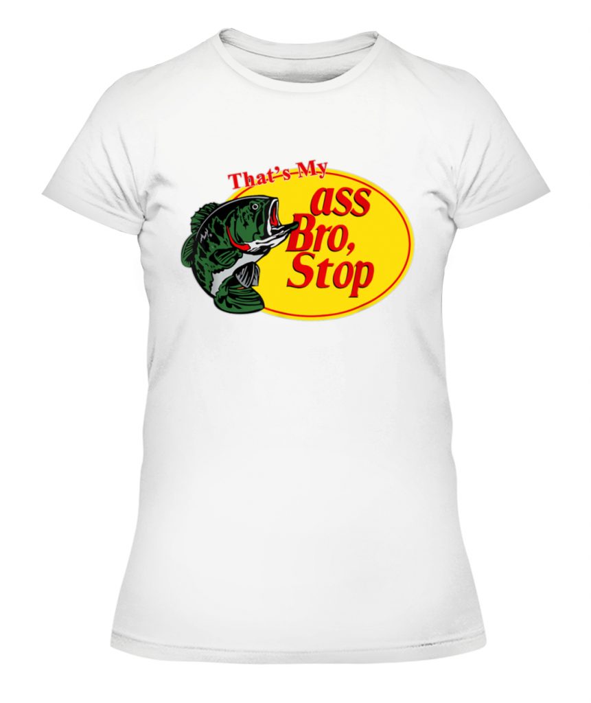 ass bro stop shirt