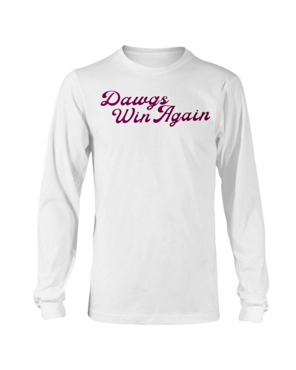 DAWGS WIN AGAIN SHIRT - Ellie Shirt