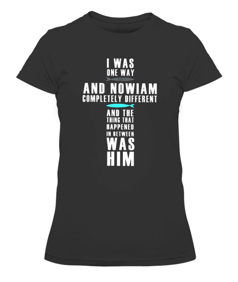 I WAS ONE WAY THE CHOSEN – AND NOW I AM COMPLETELY DIFFERENT T-Shirt ...