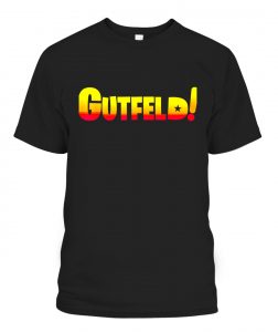 gutfeld tee shirts