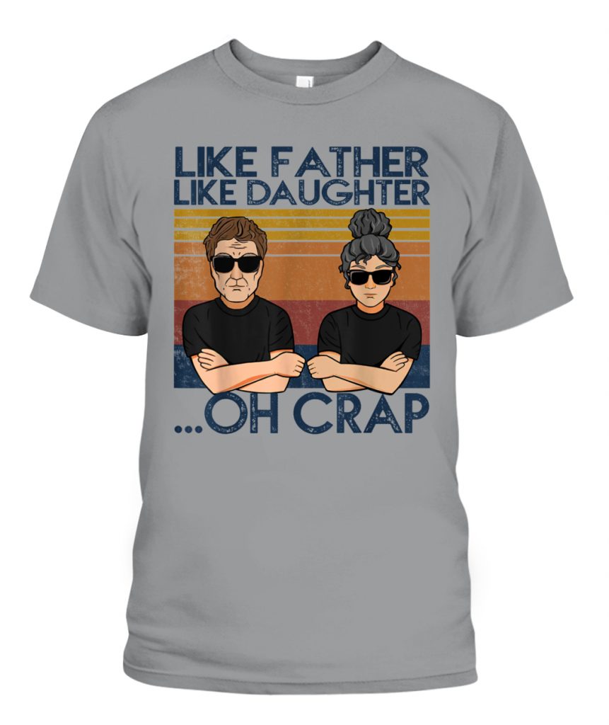 like father like daughter oh crap t shirts