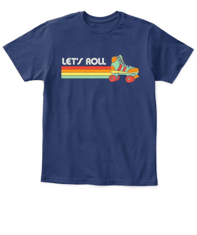 LET’S ROLL ROLLER SKATING SKATER SKATE RETRO VINTAGE 70S 80S SHIRT