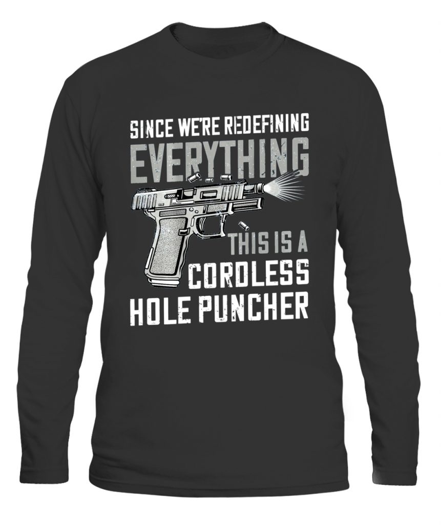 We're Redefining Everything This Is A Cordless Hole Puncher T-Shirt ...