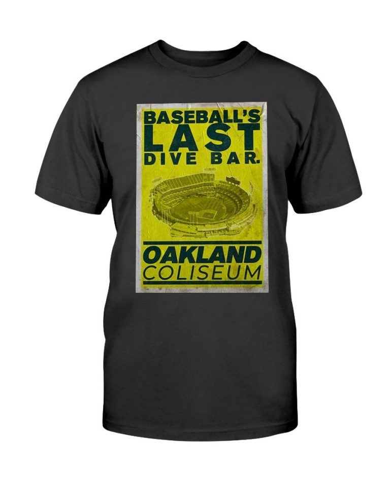 Baseball's Last Dive Bar Oakland Coliseum Shirt Ellie Shirt