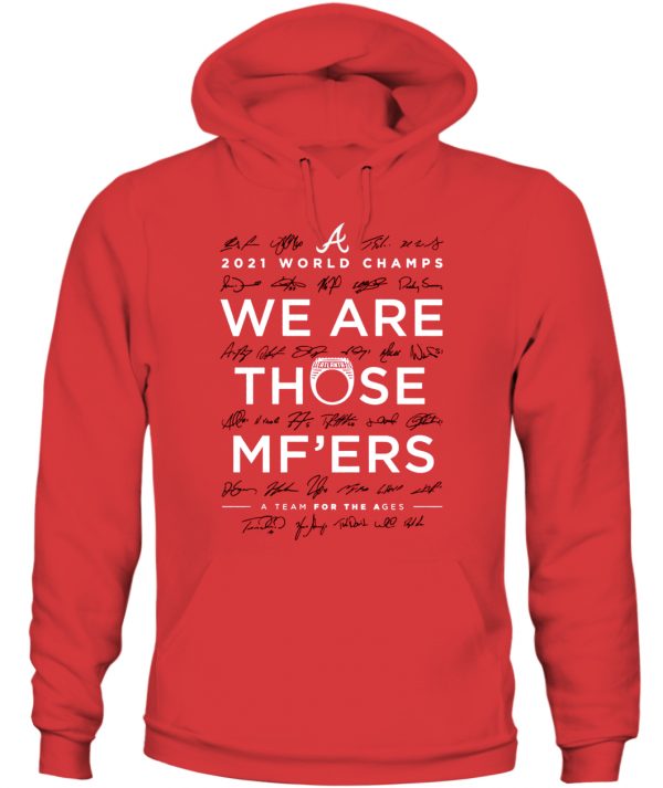 Atlanta Braves we are those motherfuckers shirt