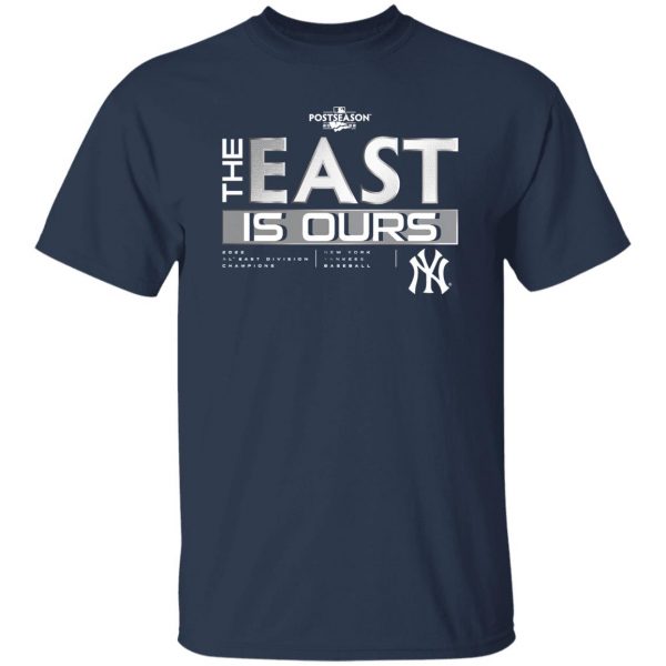 THE EAST IS OURS SHIRT 2022 AL East Division Champions, New York Yankees -  Ellieshirt