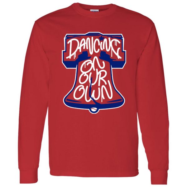 DANCING ON OUR OWN PHILLY SHIRT Philadelphia Phillies - Ellie Shirt