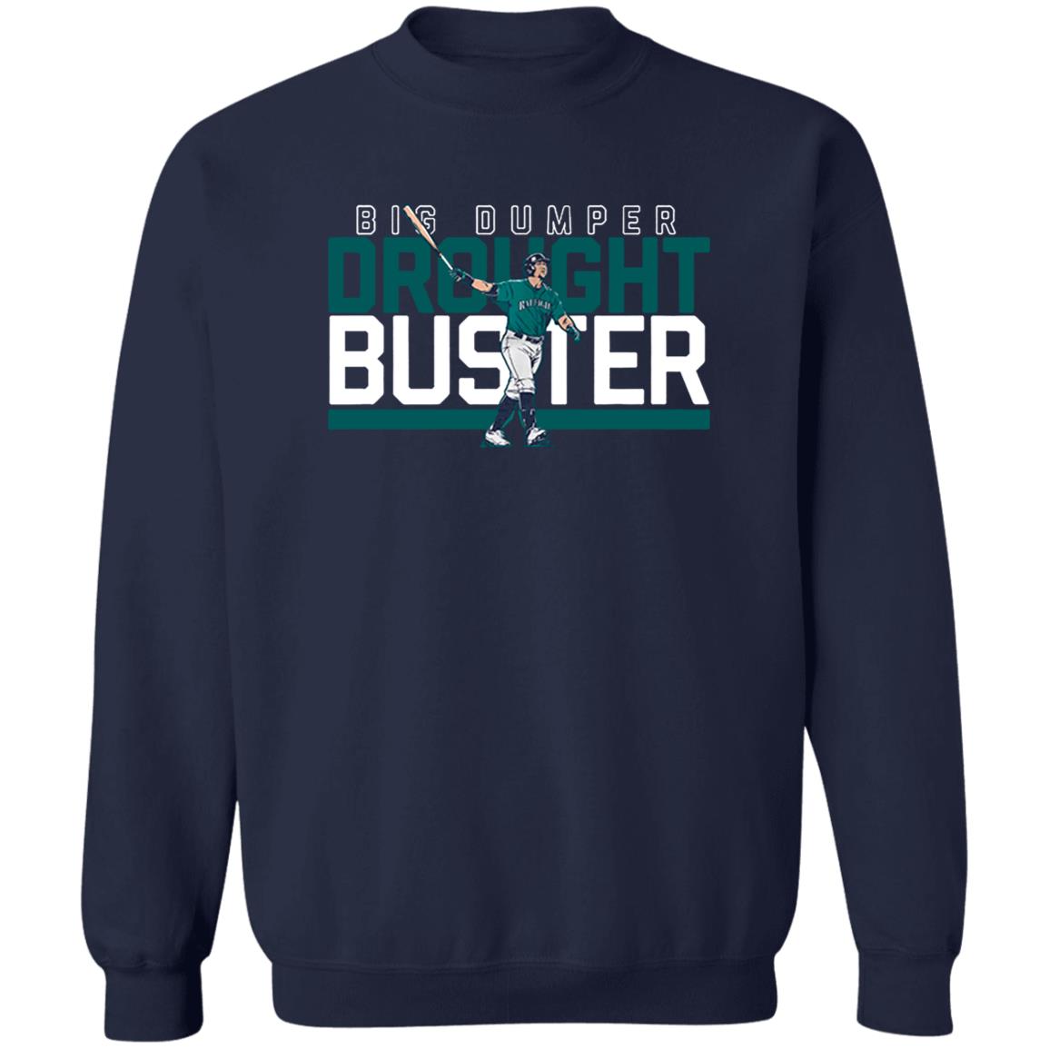 Big Dumper Drought Buster Cal Raleigh Seattle Mariners shirt