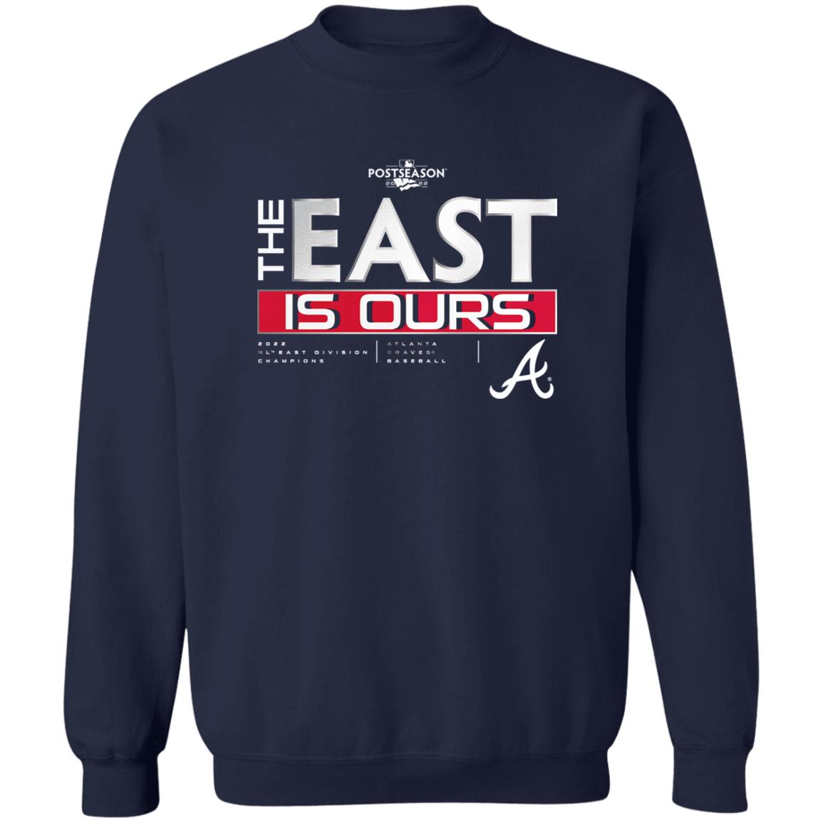 The Nl East Champions 2022 Atlanta Braves The East Is Our Shirt