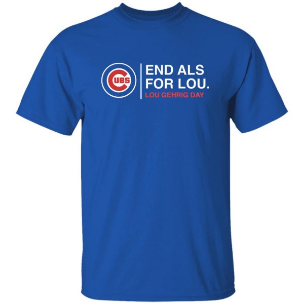 Nice End Als For Lou Lou Gehrig Day Chicago Cubs T-Shirt - Bring