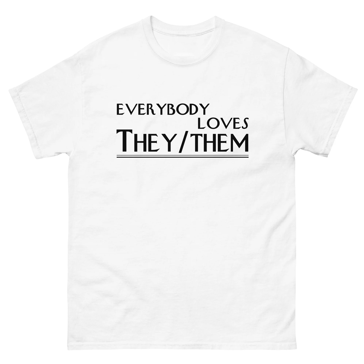 Everybody Loves They/Them Shirt - Ellie Shirt