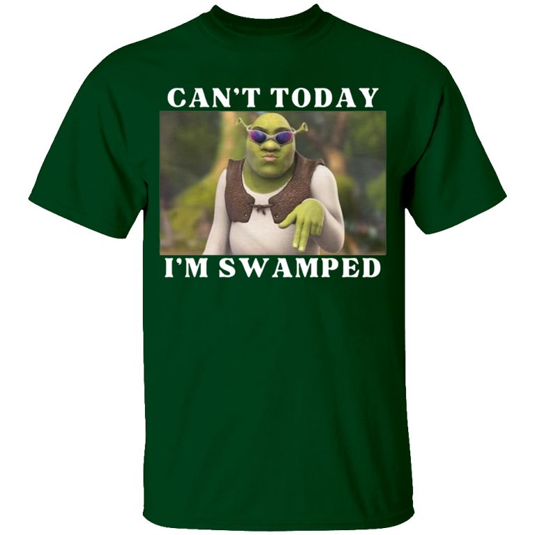 Shrek - Can't Today I'm Swamped T-Shirt - Ellie Shirt